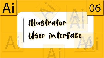 Adobe Illustrator User Interface - adobe illustrator for beginners