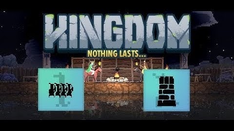 Kingdom: Classic "On The First Day I Built An Army" & "On the Second Day I Got A Gift" Guide