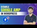 How To Properly Disable Google AMP In WordPress | Easy Steps - WordPress Tutorials