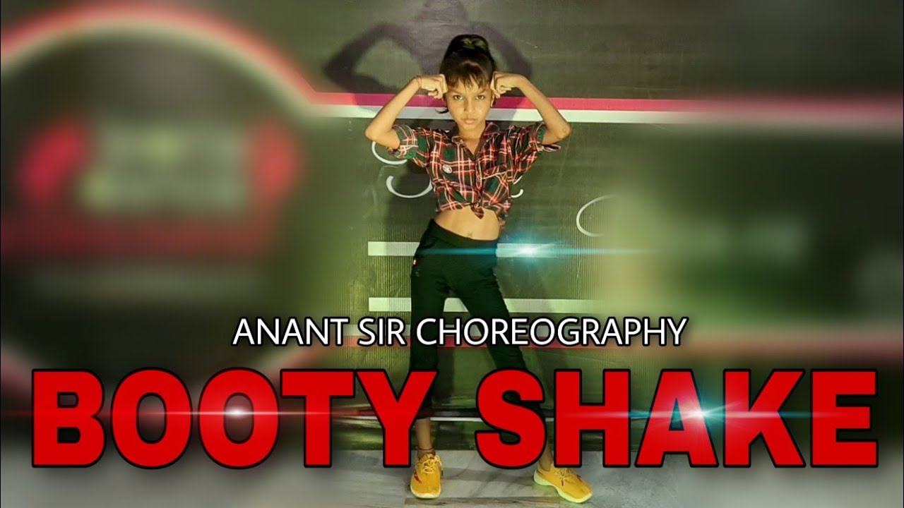 BOOTY SHAKE  BEST DANCE VIDEO CHOREOGRAPHY BY ANANT SIR 