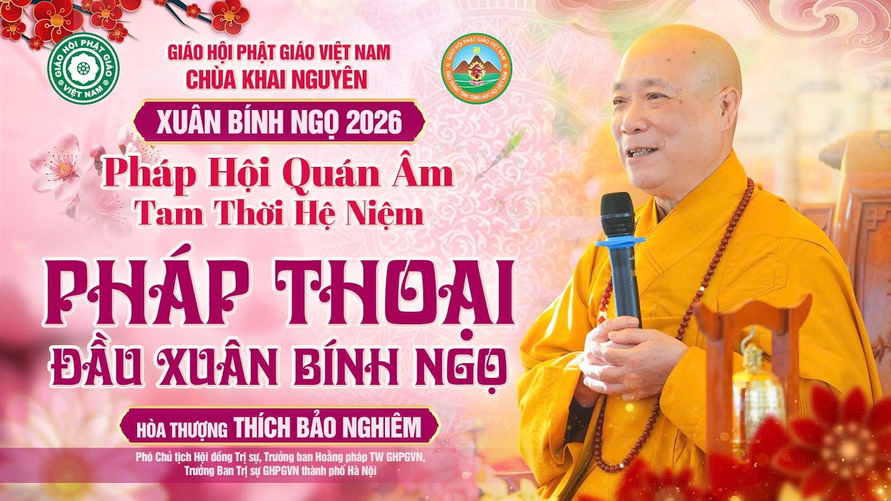 [ 07.03.2026 ] Pháp thoại đầu xuân Bính Ngọ 2026 tại Chùa Khai Nguyên -  HT Thích Bảo Nghiêm