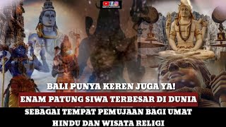 6 PATUNG SIWA TEMPAT PEMUJAAN UMAT HINDU TERBESAR DI DUNIA! BALI JUGA PUNYA LHO!!!