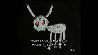 Drake - Rich Baby Daddy ft Sexyy Red & SZA 285Hz