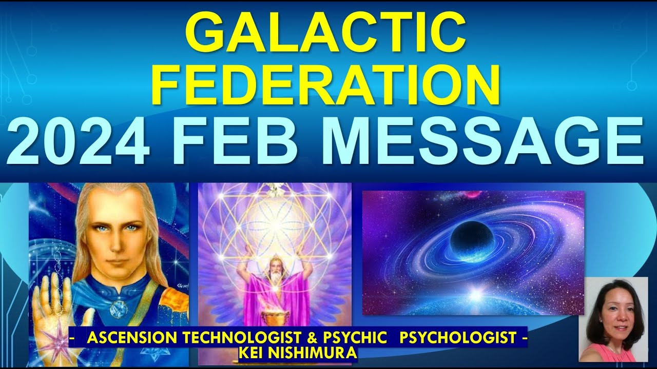 Galactic Federation - Feb 2024 Asther Channelling Message - Your Focus ...