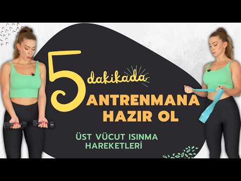 ÜST VÜCUT ISINMA HAREKETLERİ | Antrenman Öncesi Isınma Egzersizleri