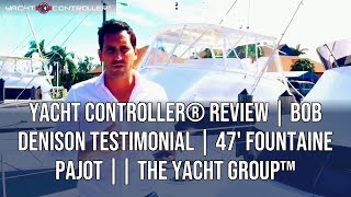 Yacht Controller® Review | Bob Denison Testimonial | 47' Fountaine Pajot  || The Yacht Group™
