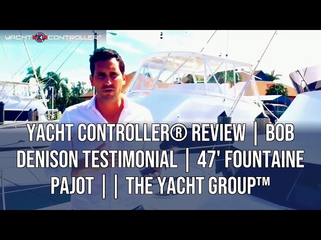 Yacht Controller® Review | Bob Denison Testimonial | 47' Fountaine Pajot  || The Yacht Group™