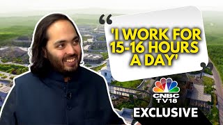 'I Work For 15-16 Hours Per Day,' Says Reliance Industries Director Anant Ambani | Exclusive | N18V
