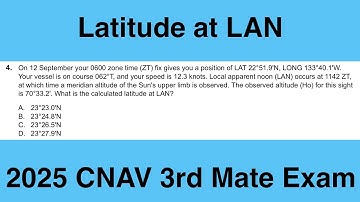 Latitude at LAN - USCG 2nd/3rd Mate Unlimited Tonnage Exam: Q117 Navigation Problems Oceans - CNAV