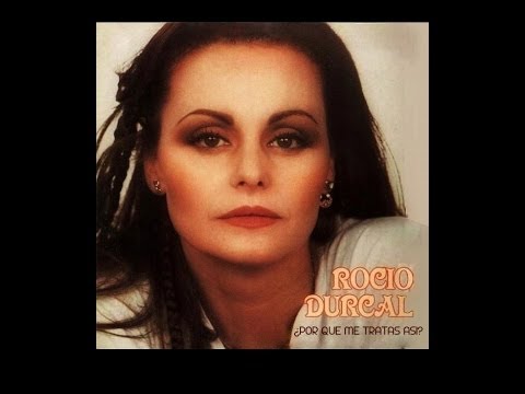 Rocio Durcal - Por qué me tratas asi
