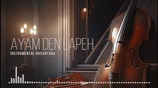 AYAM DEN LAPEH - LAGU DAERAH MINANGKABAU, SUMATERA BARAT | INSTRUMENTAL NUSANTARA