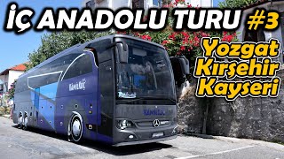 İÇ ANADOLU TURU #3 !! YOZGAT  KIRŞEHİR  KAYSERİ // TRAVEGO 17 SE | ETS2 TÜRKİYE HARİTASI 1.47 !!