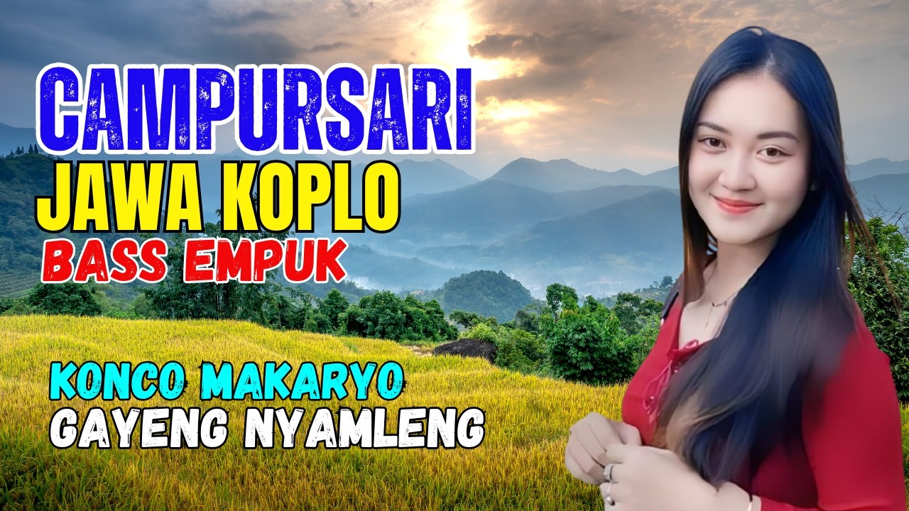 KUMPULAN CAMPURSARI DANGDUT JAWA KOPLO BASS EMPUK GAYENG LAN NYAMLENG KONCO MAKARYO