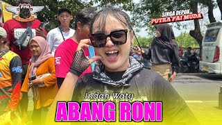 ABANG RONI | INDAH WATY FT. PUTRA PAI MUDA‼️SEA PARTY WARUDUWUR 2025 gang panas