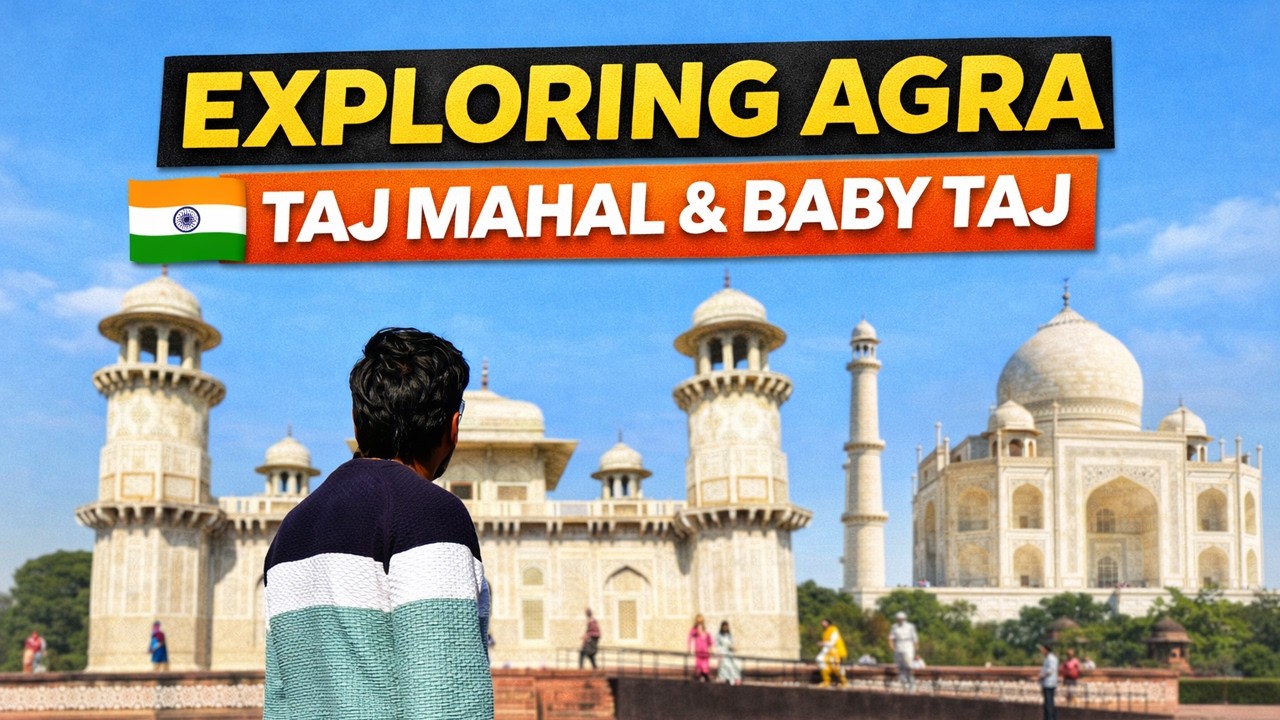 Exploring Taj Mahal & Itmad-ud-Daulah | Agra Vlog