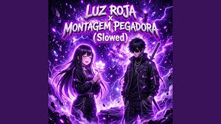 LUZ ROJA x MONTAGEM PEGADORA (Slowed) - gedam nesh