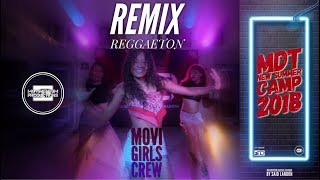 Remix Reggaeton / Choreography MoviGirls Crew México - MDT