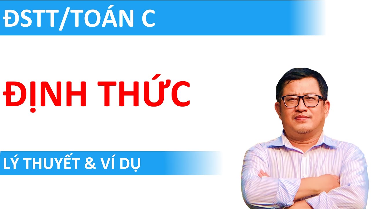 Định thức & Ma trận nghịch đảo (Lý thuyết + Bài tập) | ĐSTT/Toán cao cấp C
