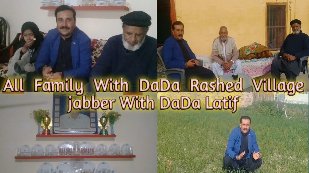 We Are At DaDa Rashid Home and also With DaDa Latif At Beautiful ...