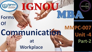 IGNOU| ONLINE CLASSES | MBA |MMPC 007 Unit  4 Forms of Communication at Workplace Part 2