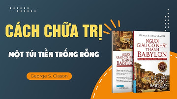 Cách Chữa Trị Một Túi Tiền Trống Rỗng - Người Giàu Có Nhất Thành Babylon Review | Trần Tuấn MMO