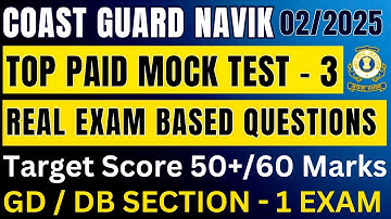 Coast Guard Navik GD DB 02/2025 – Paid Part 3 Mock Test | Based on PYQs 🔥