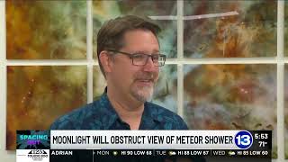 13 ABC Spacing Out Moonlight will Obstruct View of Meteor Shower