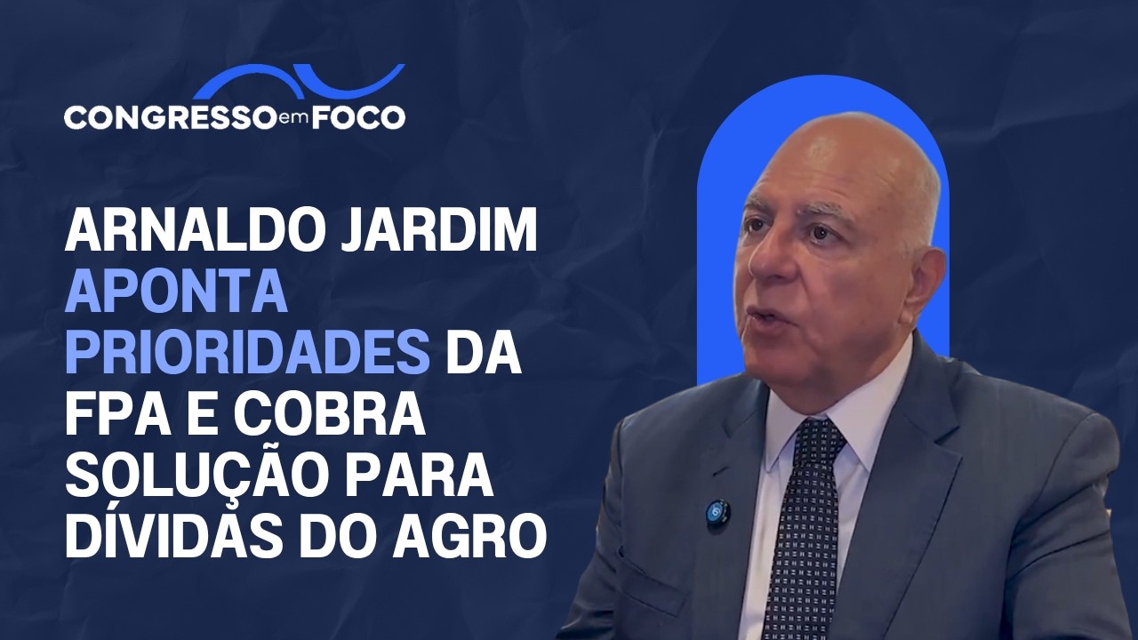 Arnaldo Jardim aponta prioridades da FPA e cobra solução para dívidas do agro Arnaldo Jardim aponta prioridades da FPA e cobra solução para dívidas do agro