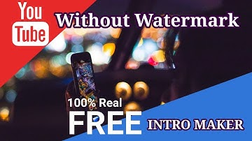 Create Free Intro Video Without Watermark