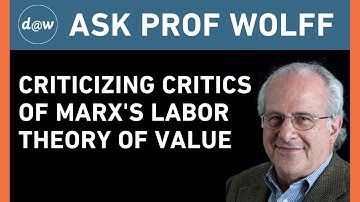 Ask Prof Wolff: Criticizing Critics of Marx