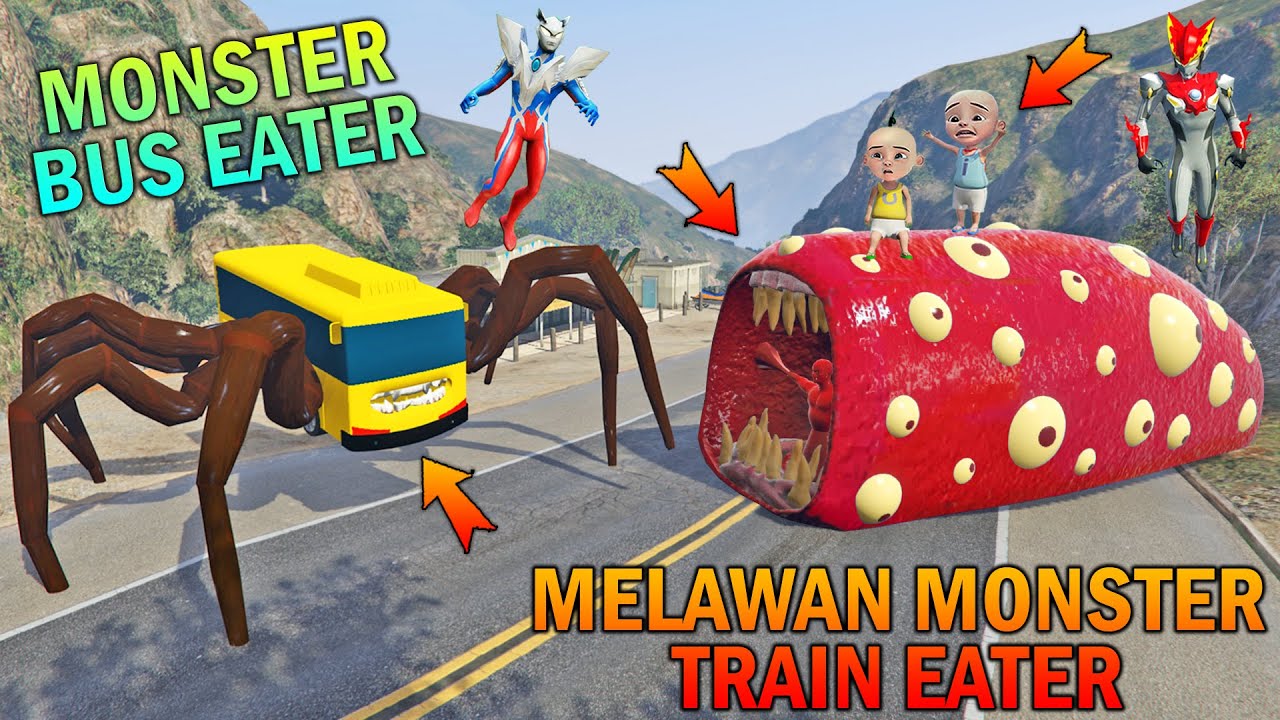 M0NSTER BUS EATER BERTARUNG LAWAN TRAIN EATER, UPlN IPlN DAN ULTRAM4N TAKUT - GTA 5 B0CIL SULTAN