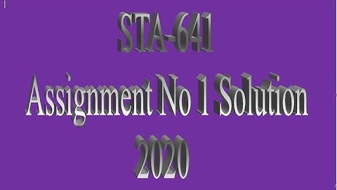 STA641 Assignment no 1 solution 2020 November