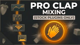 How to Mix Claps like a Pro | FL Studio Stock Plugins Only