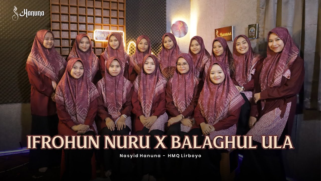 IFROHUN NURU X BALAGHAL ULA - NASYID HANUNA | HMQ LIRBOYO