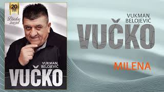 Vukman Belojevic Vucko - Milena (Audio 2022)