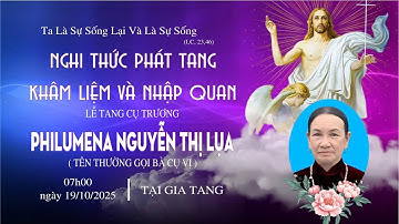 Nghi Thức Khâm Liệm, Nhập Quan l Lễ Tang Bà Cụ Trương PHILUMENA NGUYỄN THỊ LỤA  l Giáo Xứ Quân Trạch