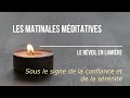 Les matinales mditatives  sous le signe de la confiance et de la srnit