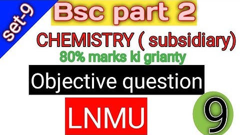 Lnmu part 2 chemistry (subsidiary) vvi objective question || Chemistry subsidiary part 2 #lnmu