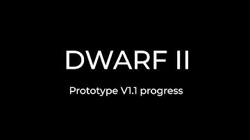 we assembled some prototypes of DWARF II.