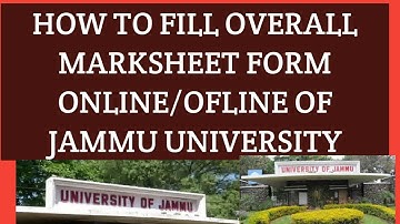 JAMMU UNIVERSITY  HOW TO FILL ONLINE/OFFLINE  OVER ALL MARKSHEET  FORM/  FOR DETAIL WATCH THIS VIDEO