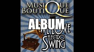 Musique Boutique "We Love Electro Swing" Album Preview