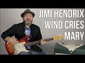 how to play wind cries mary on guitar by jimi hendrix hendrix guitar lesson