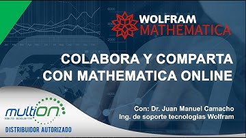 WOLFRAM: COLABORA Y COMPARTA CON MATHEMATICA ONLINE | WEBINAR MULTION