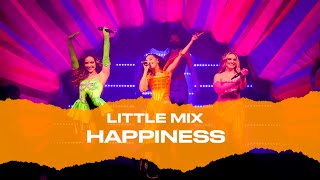 Little Mix - Happiness (Live At The Last Show For Now...)