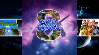 CasualPrince8 - My Gaming Channel!