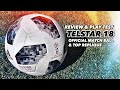 TELSTAR 18 OFFICIAL MATCH BALL & TOP REPLIQUE | REVIEW & PLAY TEST