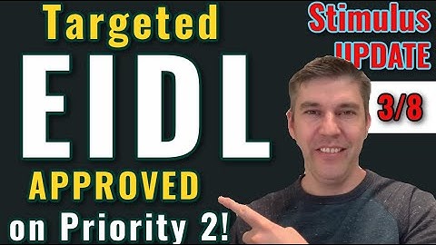 EIDL GRANT UPDATE $10,000 APPROVED: SBA is on Priority 2  Targeted Advanced Grant [3-8] PPP 2 PPP2