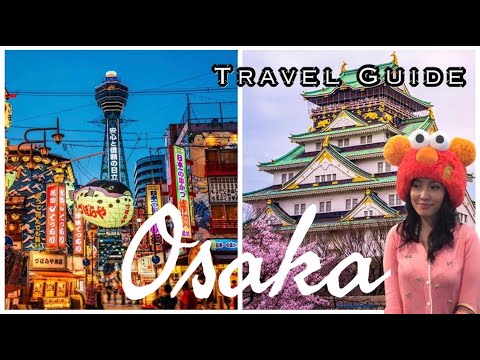 Video: The Ultimate Osaka Travel Guide: Kde Sa Najesť, čo Robiť, Kde Zostať