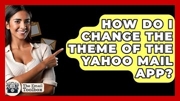 How Do I Change The Theme Of The Yahoo Mail App? - TheEmailToolbox.com