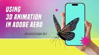 Using 3D Animations in AR with Adobe Aero